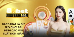 Baccarat là gì? Trò chơi bài đỉnh cao với luật đơn giản