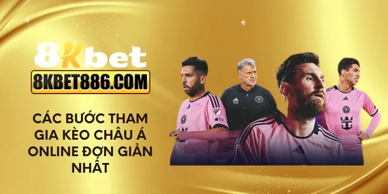 Các bước tham gia kèo châu Á online đơn giản nhất