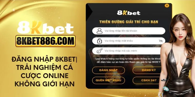 Đăng nhập 8kbet Trải nghiệm cá cược online không giới hạn