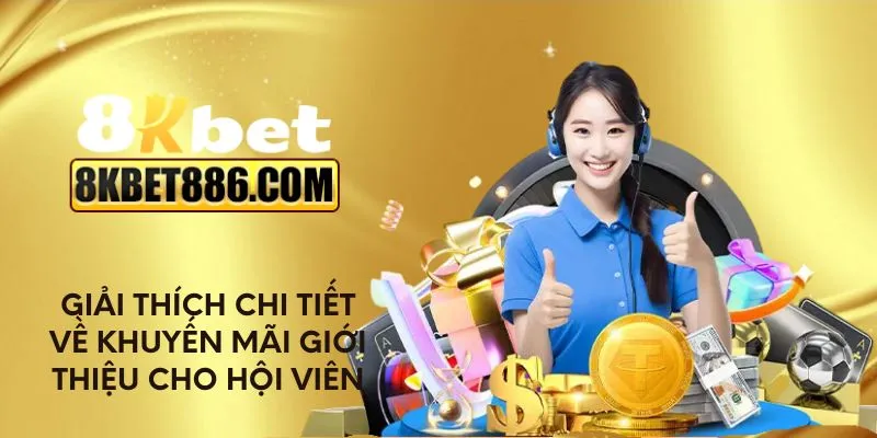 Giải thích chi tiết về khuyến mãi giới thiệu cho hội viên