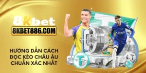 Kèo châu Âu là gì? Hướng dẫn cách đọc kèo và bí quyết