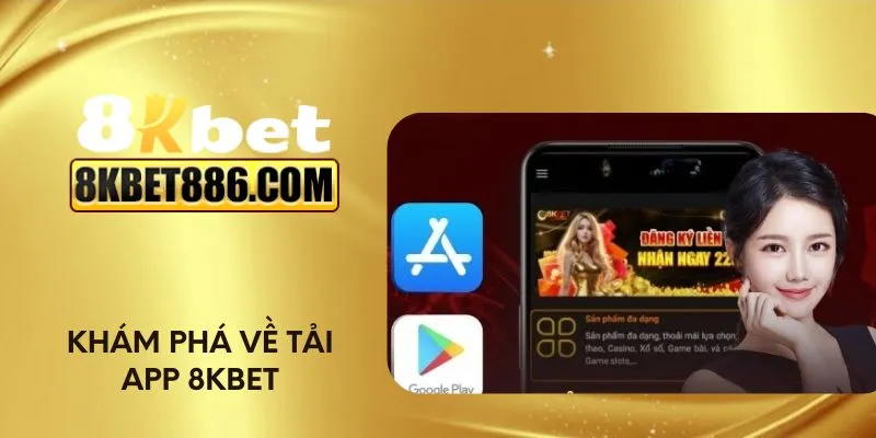 Khám phá về tải app 8kbet