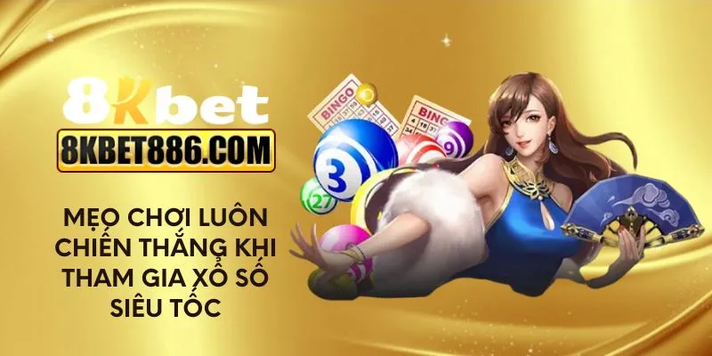 Mẹo chơi luôn chiến thắng khi tham gia xổ số siêu tốc