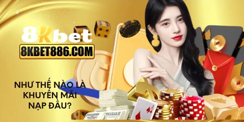 Như thế nào là khuyến mãi nạp đầu?