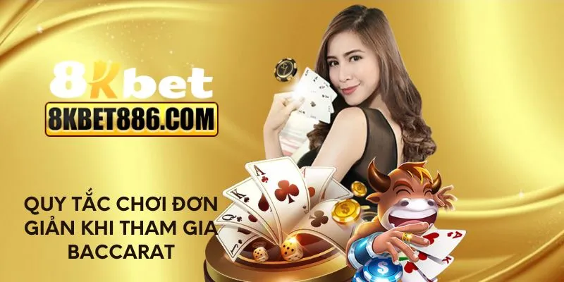 Quy tắc chơi đơn giản khi tham gia Baccarat