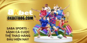 Saba Sports - Sảnh cá cược thể thao hàng đầu hiện nay