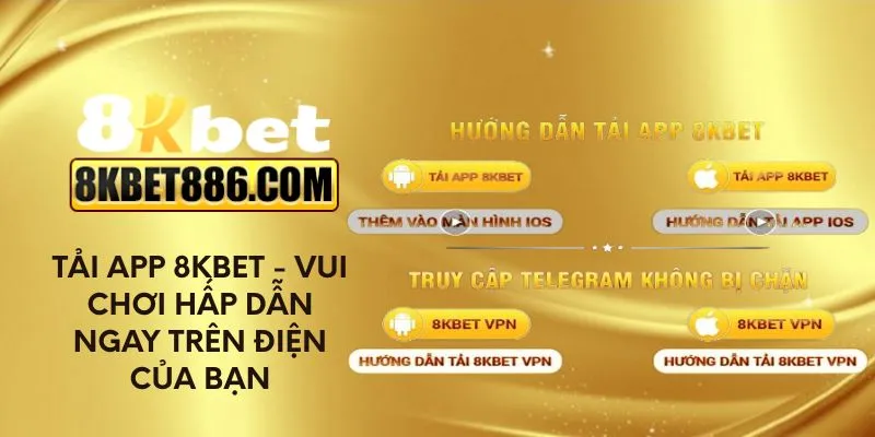 8kbet - Khám Phá Thế Giới Giải Trí Đỉnh Cao Ngày Nay