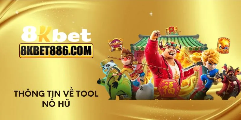 Thông tin về tool nổ hũ