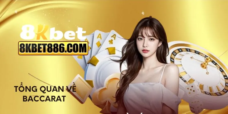 Tổng quan về Baccarat 